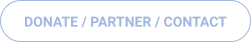 DONATE / PARTNER / CONTACT