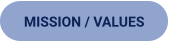 MISSION / VALUES