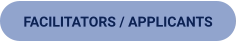FACILITATORS / APPLICANTS